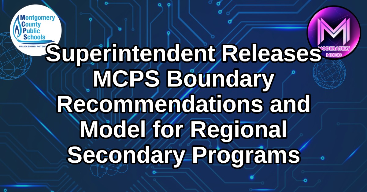 Superintendent Releases MCPS Boundary Recommendations and Model for ...