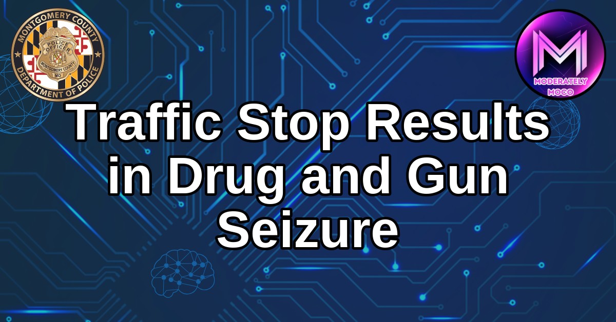 Traffic Stop Results in Drug and Gun Seizure – MOCO Feed